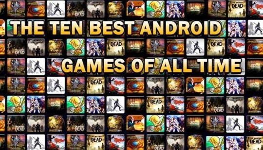 The Best Android Games Ever
