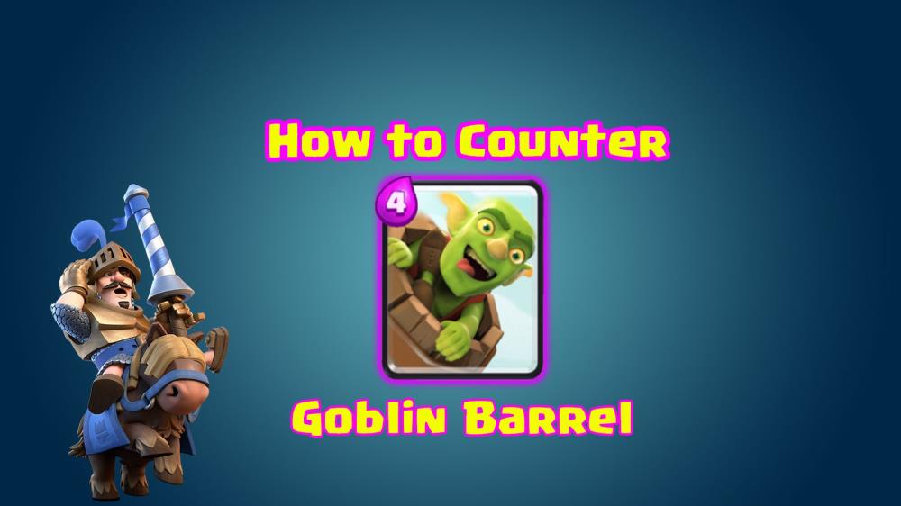 Clash Royale Guide How To Counter Goblin Barrel N4g 4772