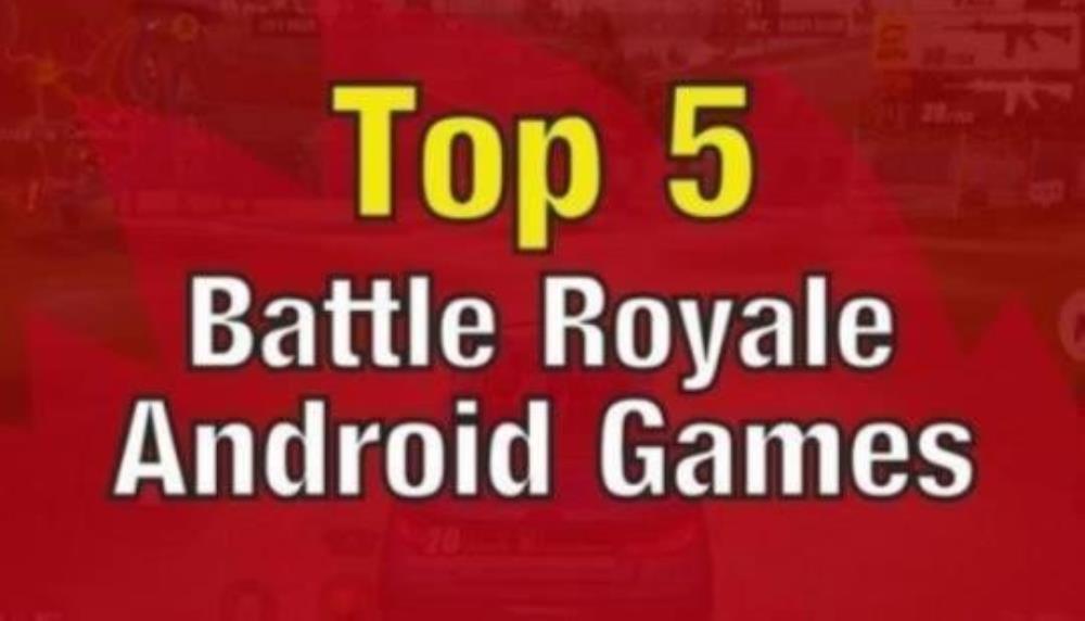 Top 5 Battle Royale games to play on Android devices
