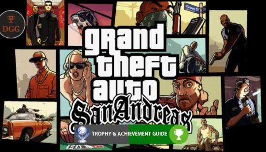 Grand Theft Auto: San Andreas Definitive Edition Trophy & Achievement Guide