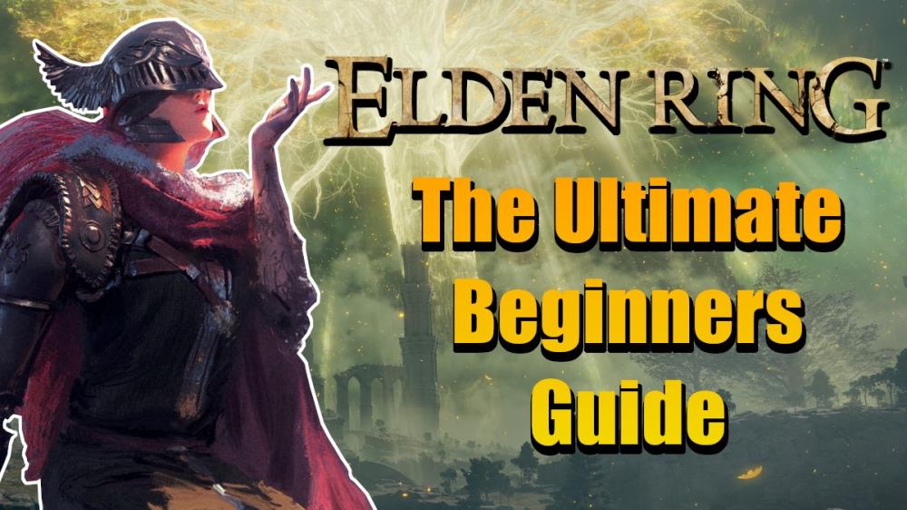 Elden Ring Ultimate Beginners Guide - How To Become OP And Make The ...