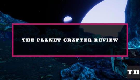 The Planet Crafter' is now available in Early Access