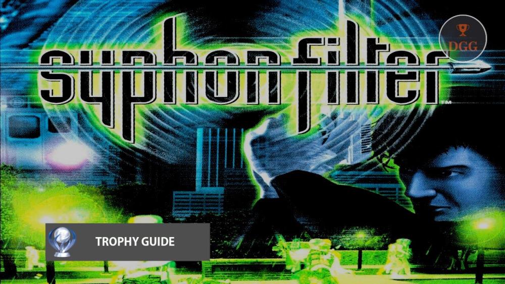 Syphon Filter Trophy Guide •