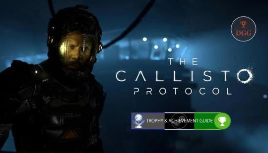 The Callisto Protocol Trophy Guide 