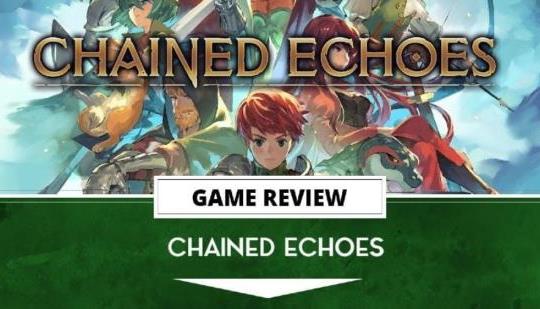 Chained Echoes Review – Take the Old With the New - The Outer Haven