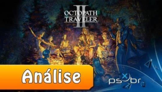 Octopath Traveler II - Review - PSX Brasil