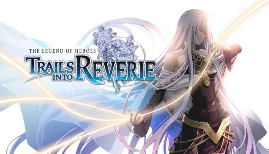 The Legend of Heroes: Trails into Reverie Review – Gaming Respawn