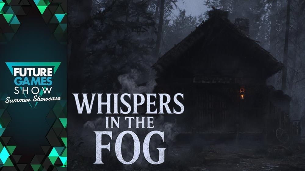 Whispers in the Fog Reveal Trailer - Future Games Show Summer Showcase ...